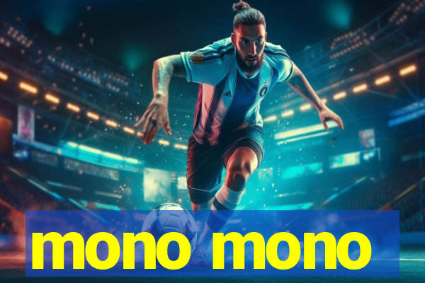 mono mono